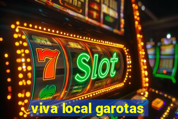 viva local garotas